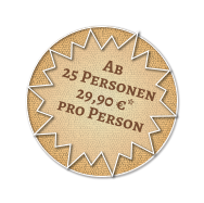 Ab 25 Personen 29,90 €* pro Person