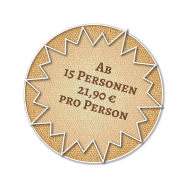 Ab 15 Personen 21,90 € pro Person