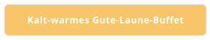 Kalt-warmes Gute-Laune-Buffet