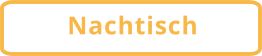 Nachtisch