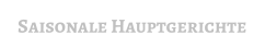 Saisonale Hauptgerichte